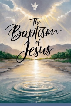 The Baptism of Jesus (Christian Biblical Fiction)
