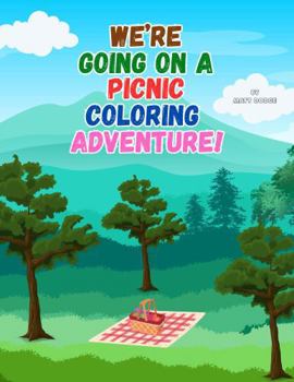 Paperback We're Going On A Picnic Coloring Adventure!: A Fun and Tasty Food Adventure with Easy-to-Color Black & White Pages for Kids Ages 3–7 Book
