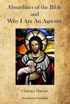 Paperback Absurdities of the Bible and Why I Am An Agnostic Book