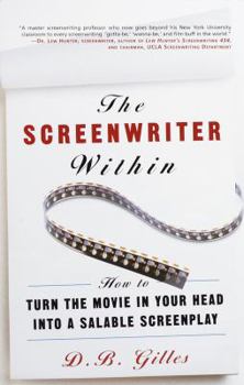 Paperback The Screenwriter Within: How to Turn the Movie in Your Head into a Salable Screenplay Book