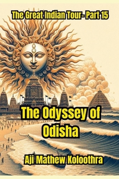 The Odyssey of Odisha: The Great Indian Tour Part 15