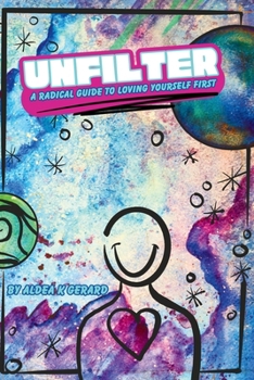 Paperback Unfilter: A Radical Guide to Loving Yourself First Book