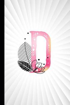 D: Monogram Initial Composition Notebook Watercolor & Floral Botanical Drawings Personalized Notebook for Girls & Women