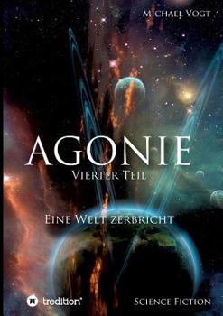 Paperback Agonie - Vierter Teil: Eine Welt zerbricht [German] Book