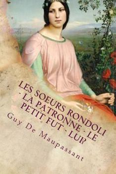 Paperback Les soeurs Rondoli - La patronne - Le petit fut - Lui? [French] Book