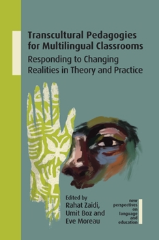 Paperback Transcultural Pedagogies for Multilingual Classrooms: Responding to Changing Realities in Theory and Practice Book