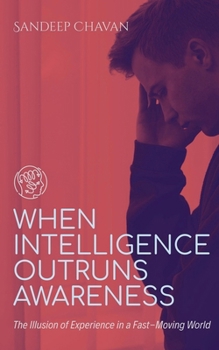Paperback When Intelligence Outruns Awareness Book