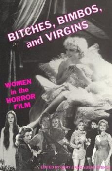 Bitches, Bimbos & Virgins: Women in the Horror Film