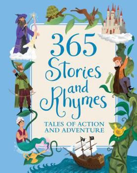 Hardcover 365 Stories and Rhymes: Tales of Action and Adventure Book