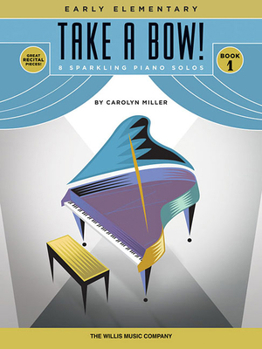 Paperback Take a Bow! Book 1: 8 Sparkling Piano Solos: Early Elementary Book