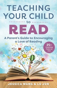 Paperback Teaching Your Child to Read: A Parent's Guide to Encouraging a Love of Reading Book