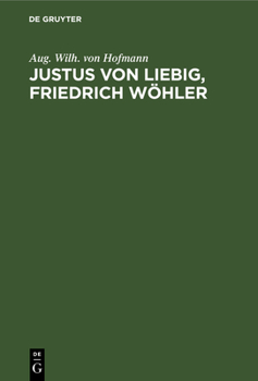 Justus von Liebig, Friedrich Wöhler