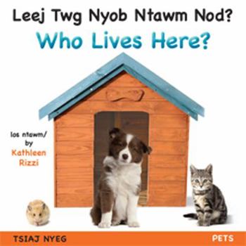 Board book Who Lives Here? Pets (Hmong/Eng) Book