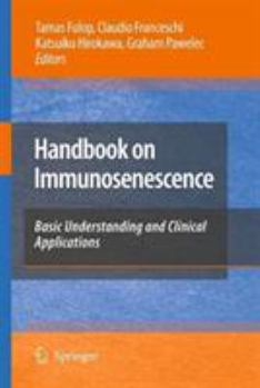Paperback Handbook on Immunosenescence: Basic Understanding and Clinical Applications Book