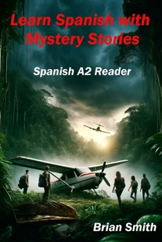 Paperback Learn Spanish with Mystery Stories: Spanish A2 Reader [Spanish] Book