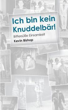 Paperback Ich bin kein Knuddelbär!: Bittersüße Einsamkeit [German] Book
