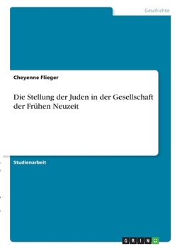 Paperback Die Stellung der Juden in der Gesellschaft der Frühen Neuzeit [German] Book