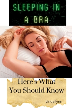 Paperback Sleeping in a Bra: Here's What You Should Know Book