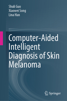 Hardcover Computer-Aided Intelligent Diagnosis of Skin Melanoma Book