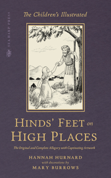 Paperback The Children's Illustrated Hinds' Feet on High Places: The Original and Complete Allegory with Captivating Artwork Book
