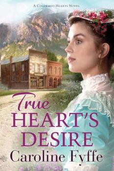 True Heart's Desire - Book #2 of the Colorado Hearts
