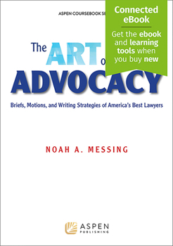 Paperback Art of Advocacy: Briefs, Motions, and Writing Strategies of America's Best Lawyers [Connected Ebook] Book