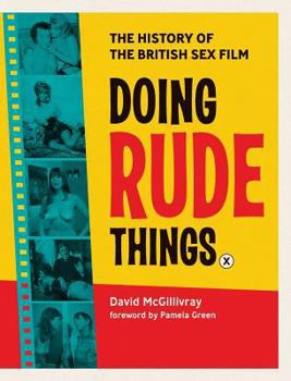 Hardcover Doing Rude Things: The History of the British Sex Film Book