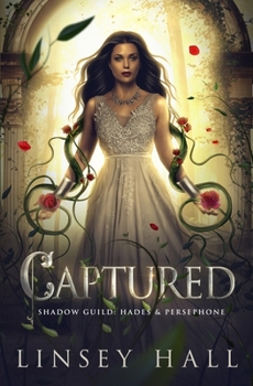 Captured - Book #3 of the Shadow Guild: Hades & Persephone