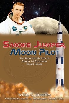 Paperback Smoke Jumper, Moon Pilot: The Remarkable Life of Apollo 14 Astronaut Stuart Roosa Book