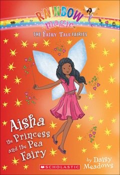 Aisha the Princess and the Pea Fairy - Book #6 of the Fairytale Fairies