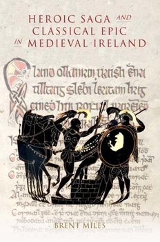 Hardcover Heroic Saga and Classical Epic in Medieval Ireland Book