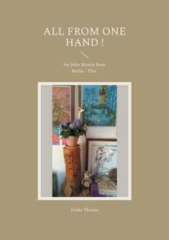 All from One Hand !: for John Martin from Heike - Ylva