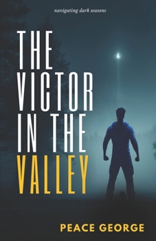 Paperback The Victor in the Valley: Navigating Dark Seasons Book