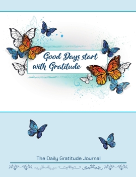 Paperback Good Days start with Gratitude The Daily Gratitude Journal: A Guide with Inspirational Quotes. Book