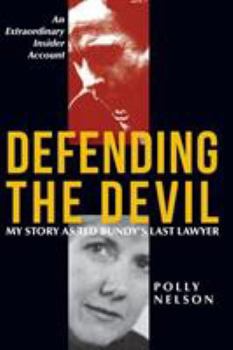 Paperback Defending the Devil: My Story as Ted Bundy's Last Lawyer Book