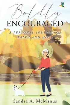 Paperback Boldly Encouraged: A Personal Journey of Faith and Hope Book