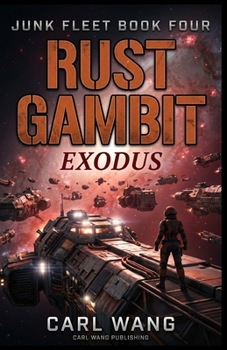 Paperback Rust Gambit: Exodus (Junk Fleet Book 4) Book