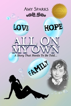 Paperback All on My Own: A Story that Needs To be Told... Book