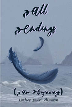 Paperback All Endings: (Are Beginnings) Book