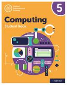 Paperback Oxford International Primary Computing Student Book 5 Book