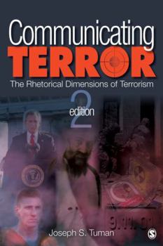 Paperback Communicating Terror: The Rhetorical Dimensions of Terrorism Book