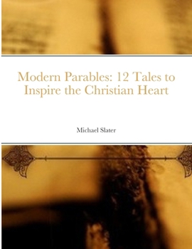 Paperback Modern Parables: 12 Tales to Inspire the Christian Heart Book