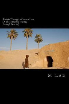 Paperback Tunisia through a Camera Lens (A photographic journey through Tunisia) Book