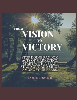 Paperback From Vision to Victory: A Guide to Launching Your Business Book