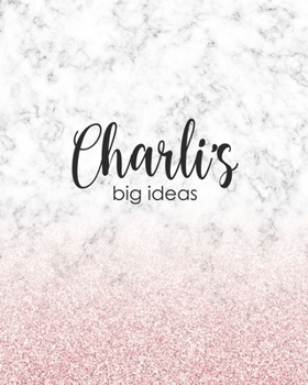Charli's Big Ideas: Personalized Notebook - 8x10 Lined Women's Journal
