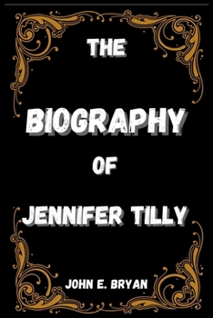 Paperback The Biography of Jennifer Tilly Book