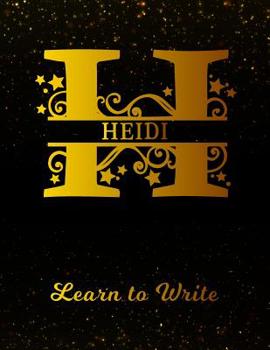 Paperback Heidi Learn To Write: Personalized Letter H First Name Handwriting Primary Composition Practice Paper Gold Glittery Effect Notebook Cover Da Book