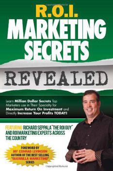 R.O.I. Marketing Secrets Revealed