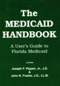 Paperback The Medicaid Handbook: A User's Guide to Florida Medicaid Book