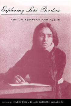 Hardcover Exploring Lost Borders: Critical Essays on Mary Austin Book